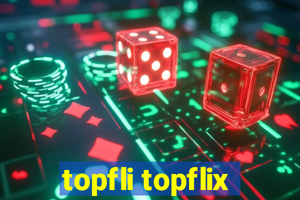 topfli topflix